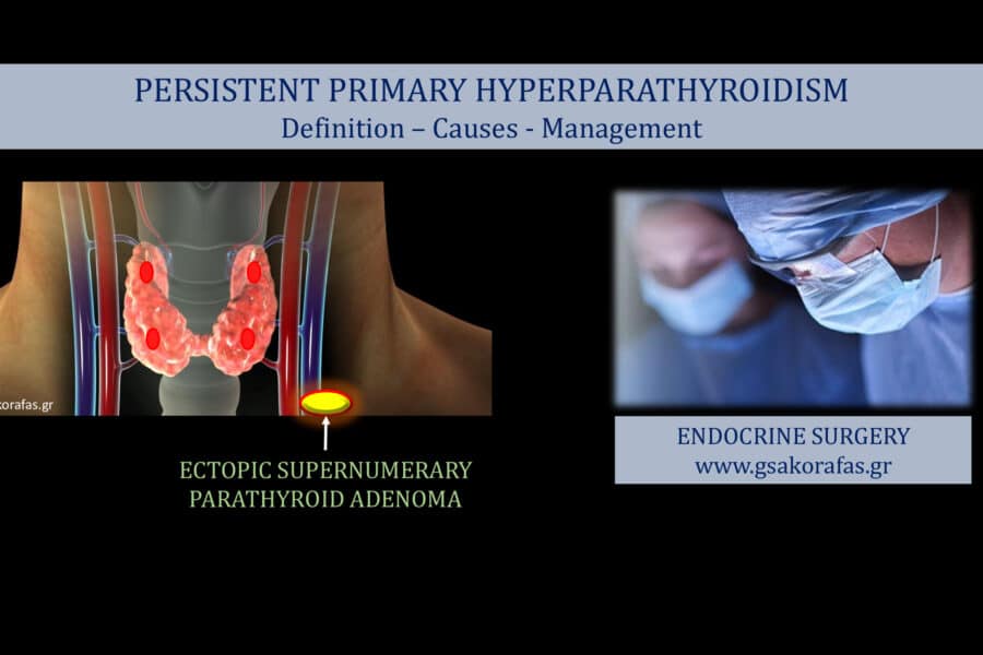 Επιμένων Υπερπαραθυρεοειδισμός - Που οφείλεται? Πώς αντιμετωπίζεται? Παραθυρεοειδεκτομή-προκλήσεις και δυσχέρειες